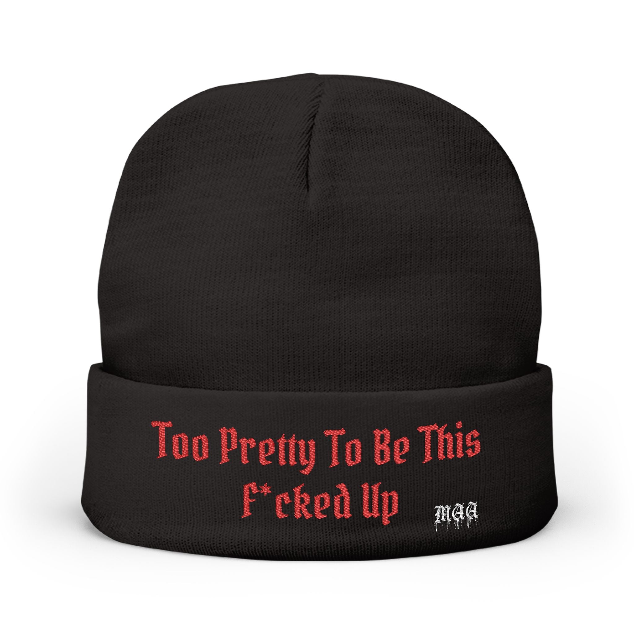 Too Pretty To Be This F*cked Up — Embroidered Beanie