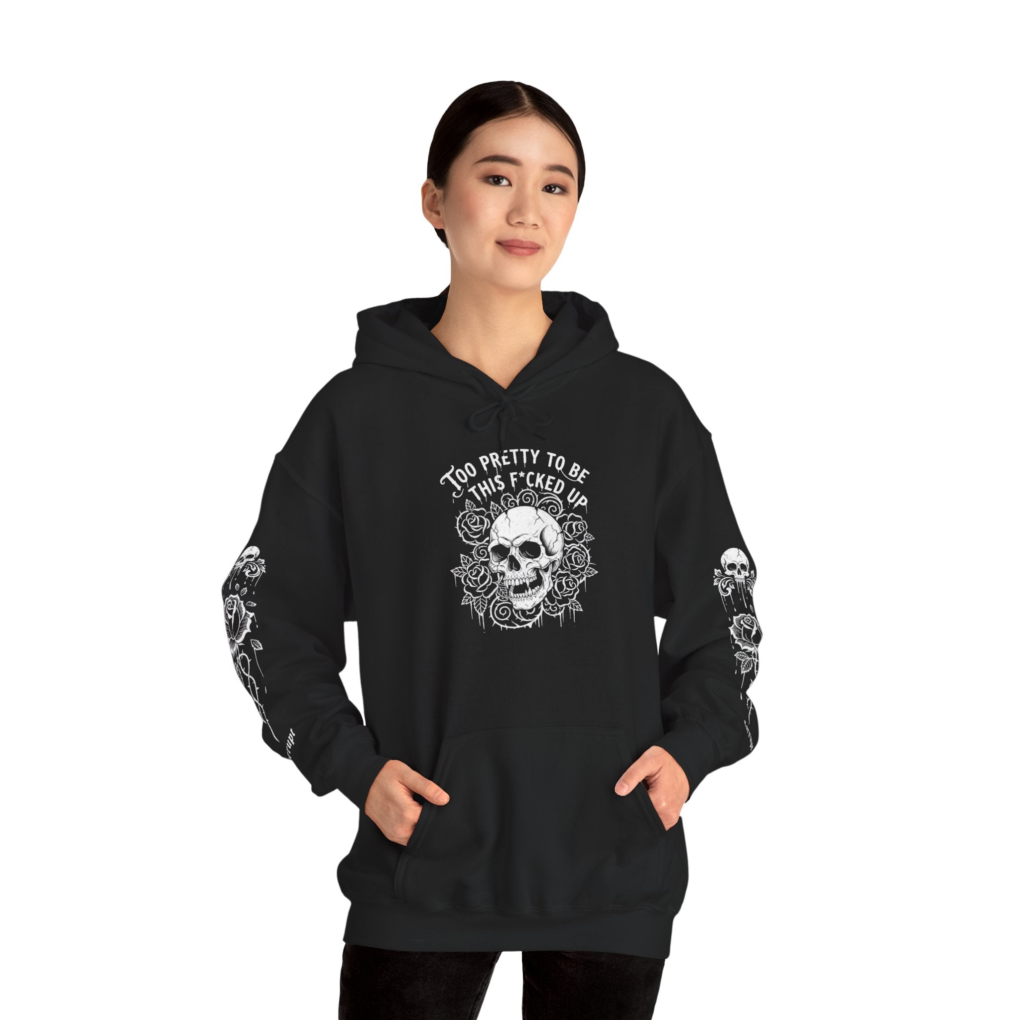 Skull & Roses Hoodie — "Too Pretty to Be This F*cked Up" Gothic Pullover