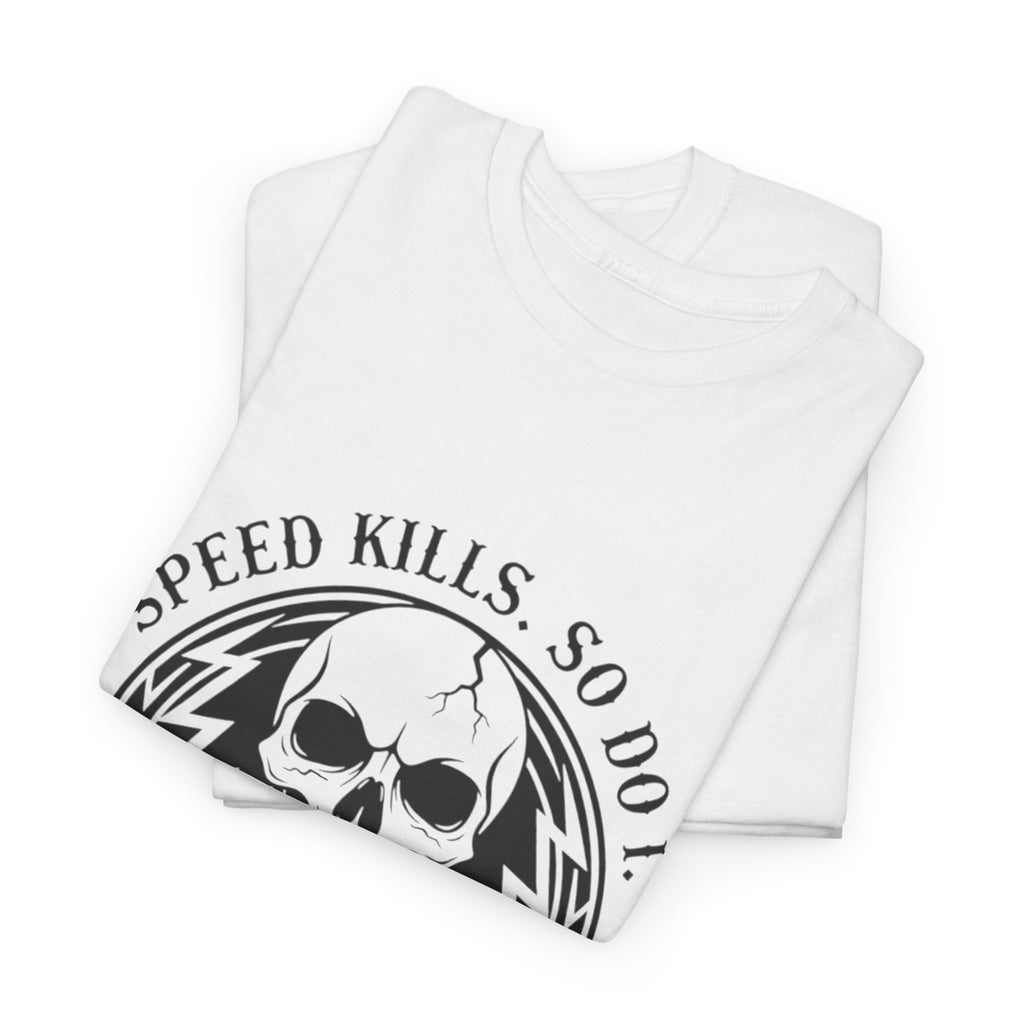 Speed Kills. So Do I. | MAA Gasoline & Ghosts Unisex Tee