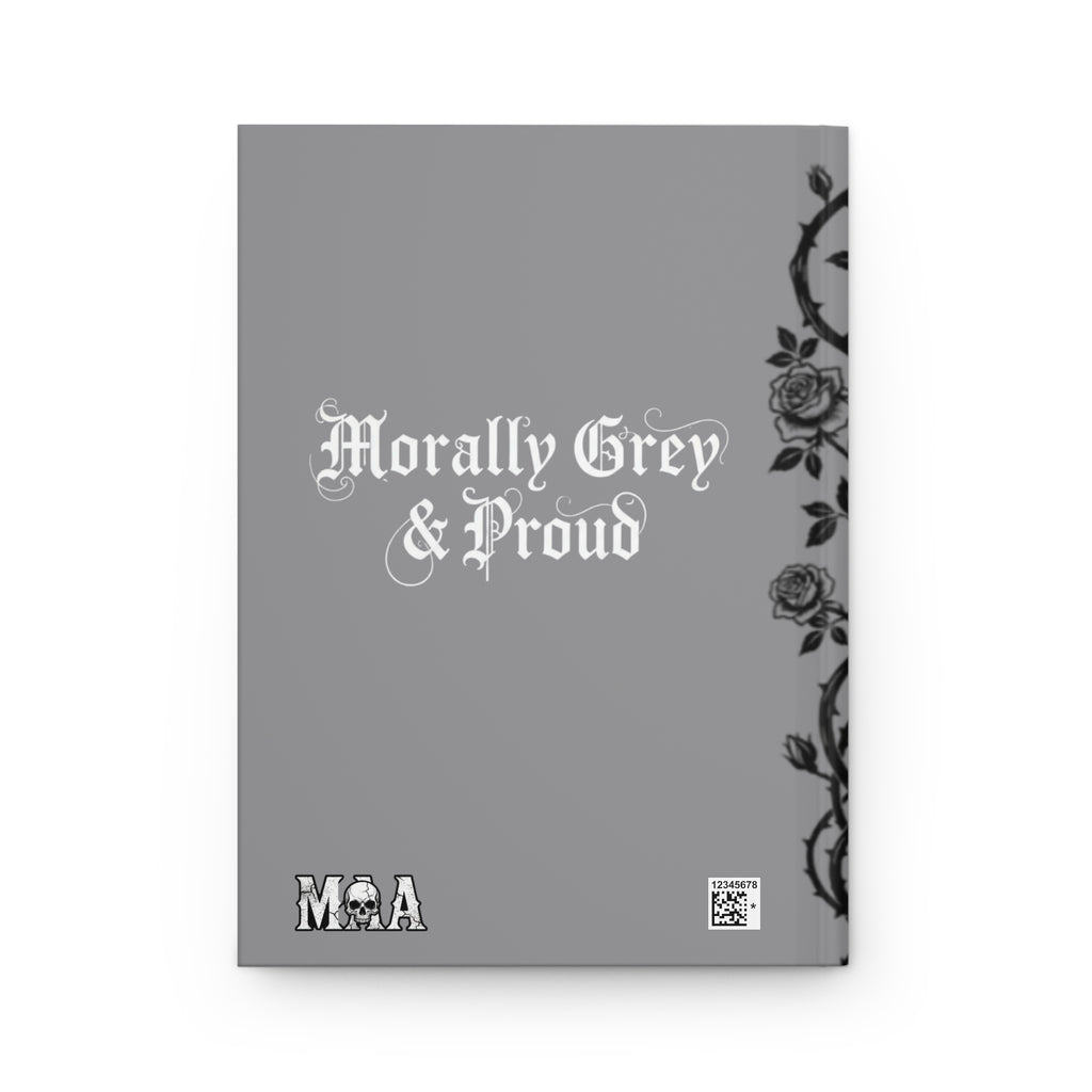 Morally Grey & Proud Hardcover Journal — Gothic Skull & Rose Notebook