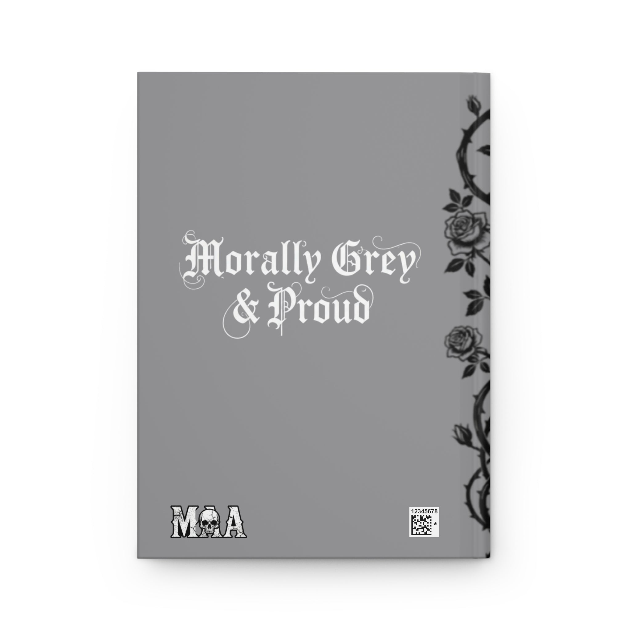 Morally Grey & Proud Hardcover Journal — Gothic Skull & Rose Notebook