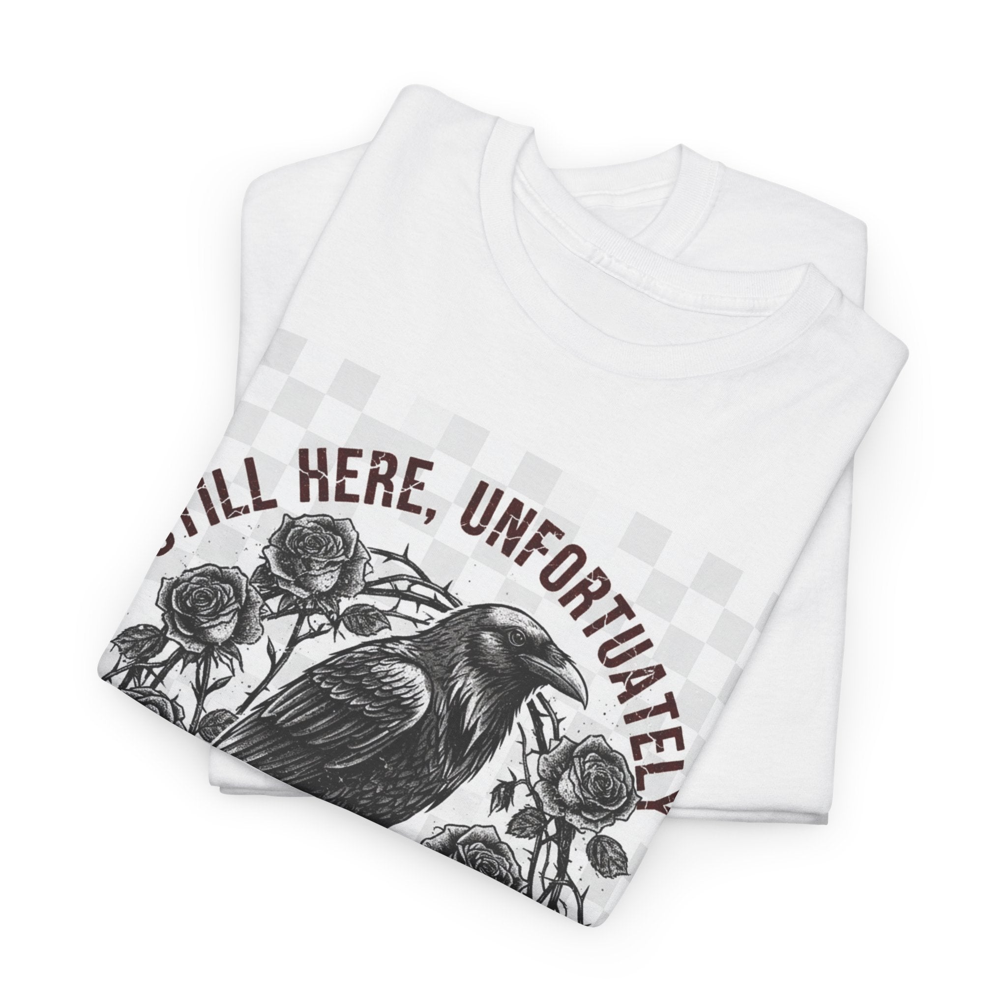 Still Here, Unfortunately | Gothic Grunge Unisex Tee
