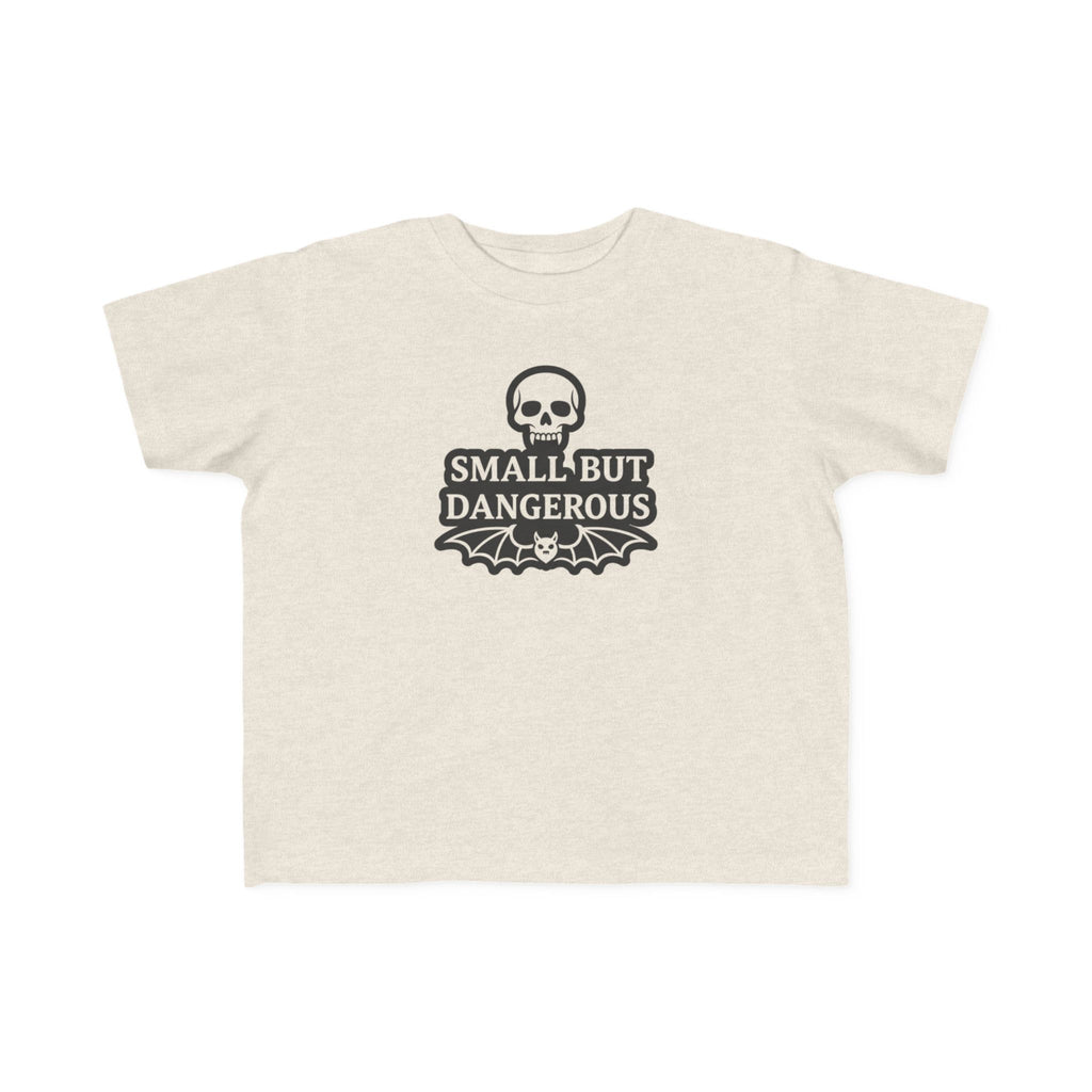 Small But Dangerous — Light Garment Toddler Tee
