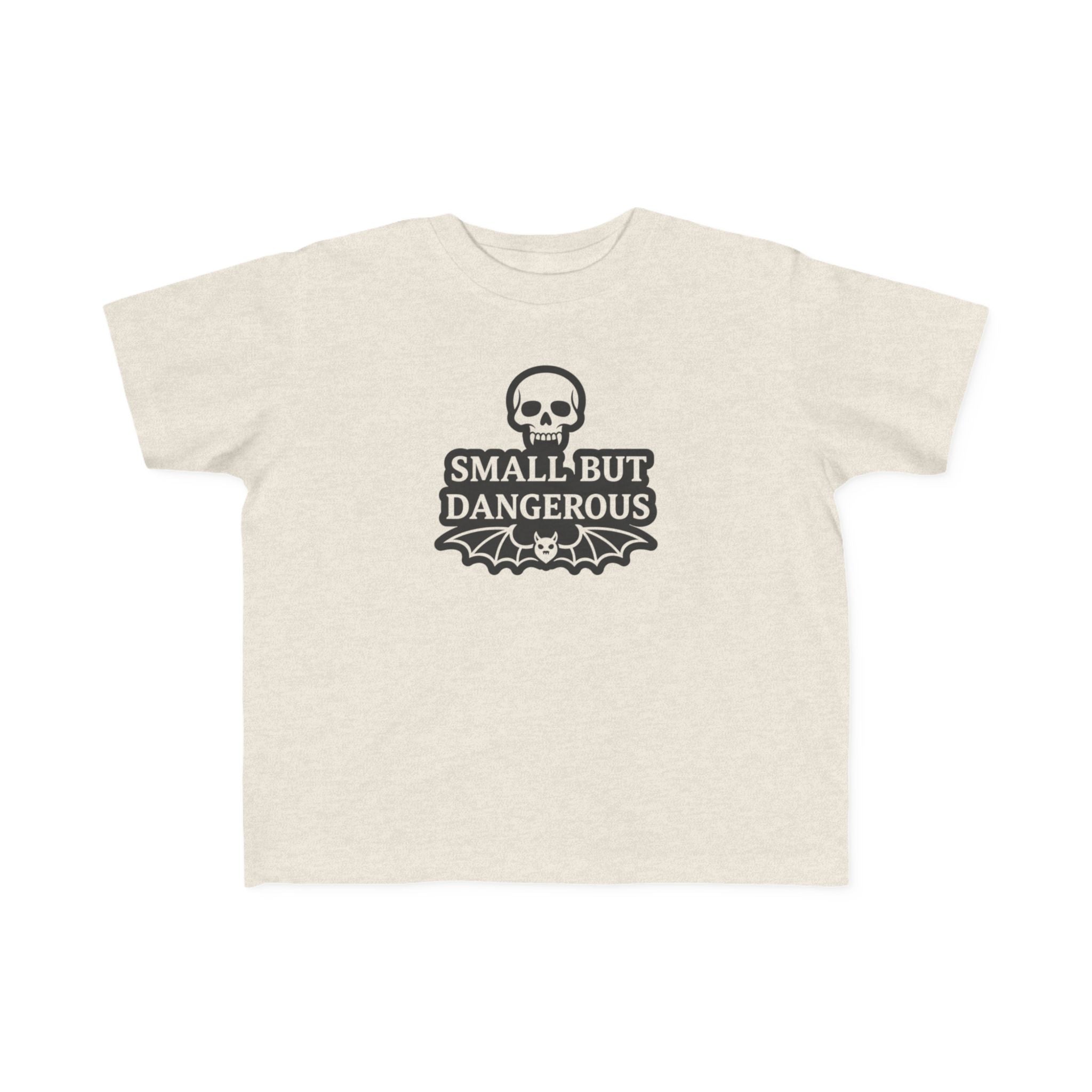 Small But Dangerous — Light Garment Toddler Tee