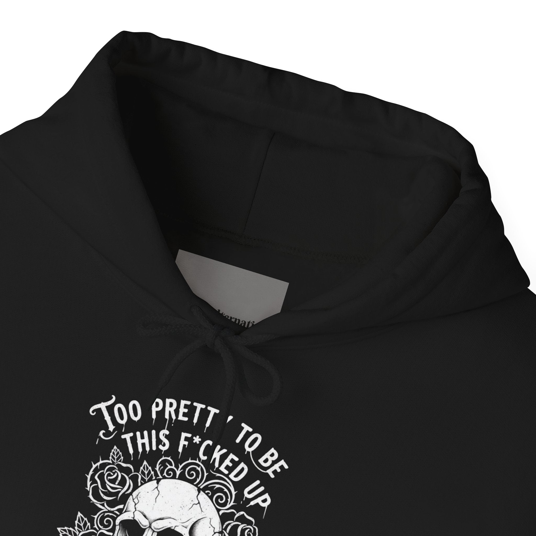 Skull & Roses Hoodie — "Too Pretty to Be This F*cked Up" Gothic Pullover