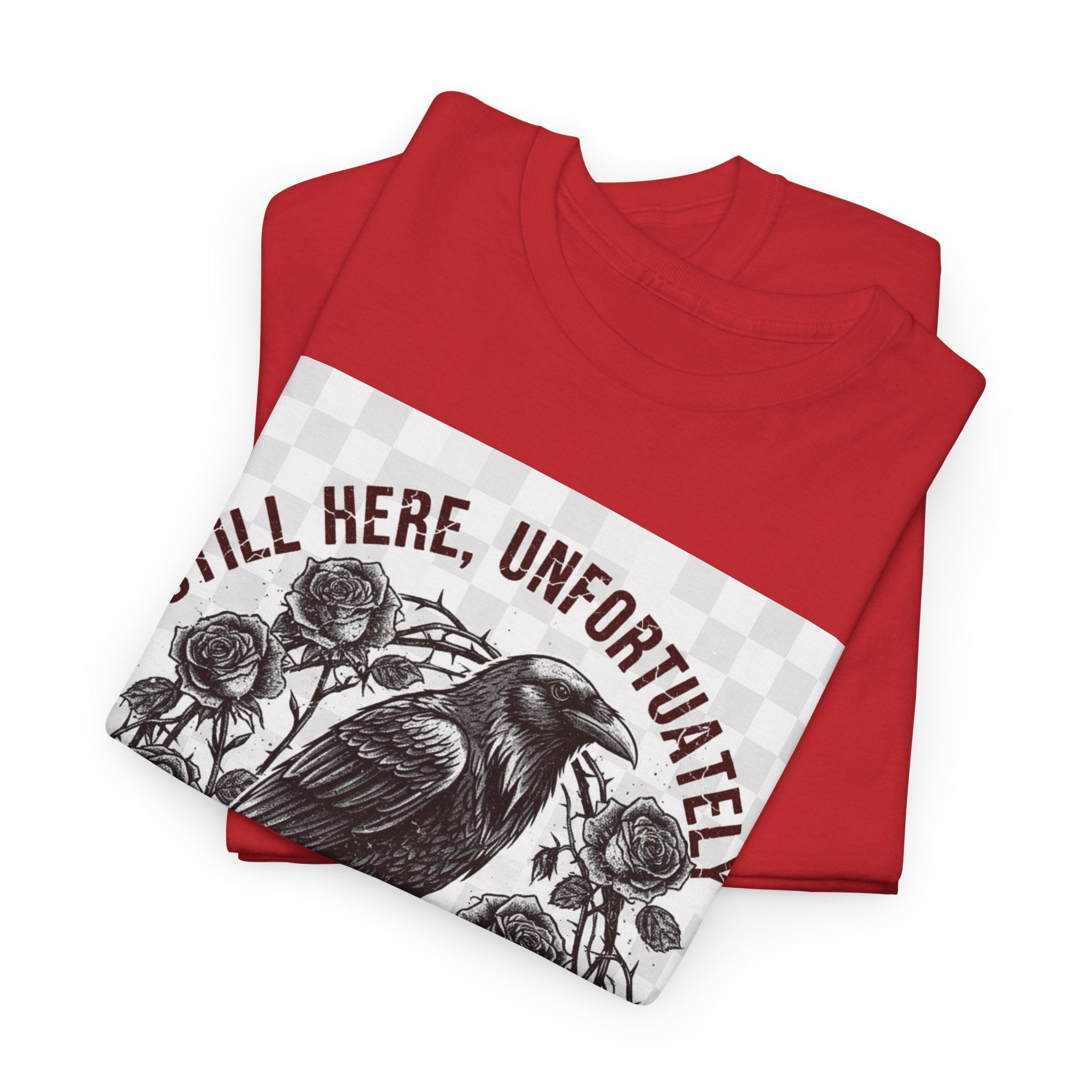Still Here, Unfortunately | Gothic Grunge Unisex Tee