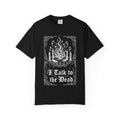 I Talk to the Dead Skull Tee — 'Beautifully Corrupt' Gothic Graphic T-Shirt