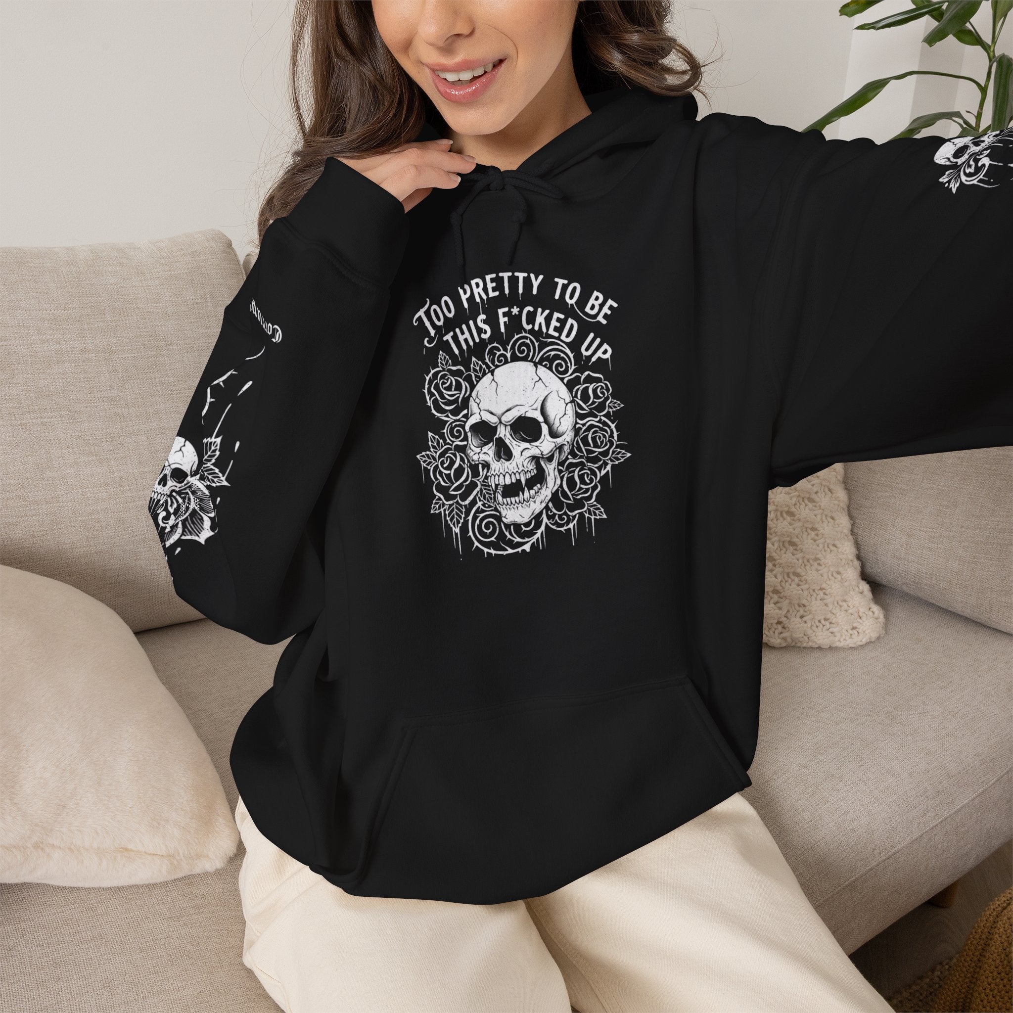 Skull & Roses Hoodie — "Too Pretty to Be This F*cked Up" Gothic Pullover