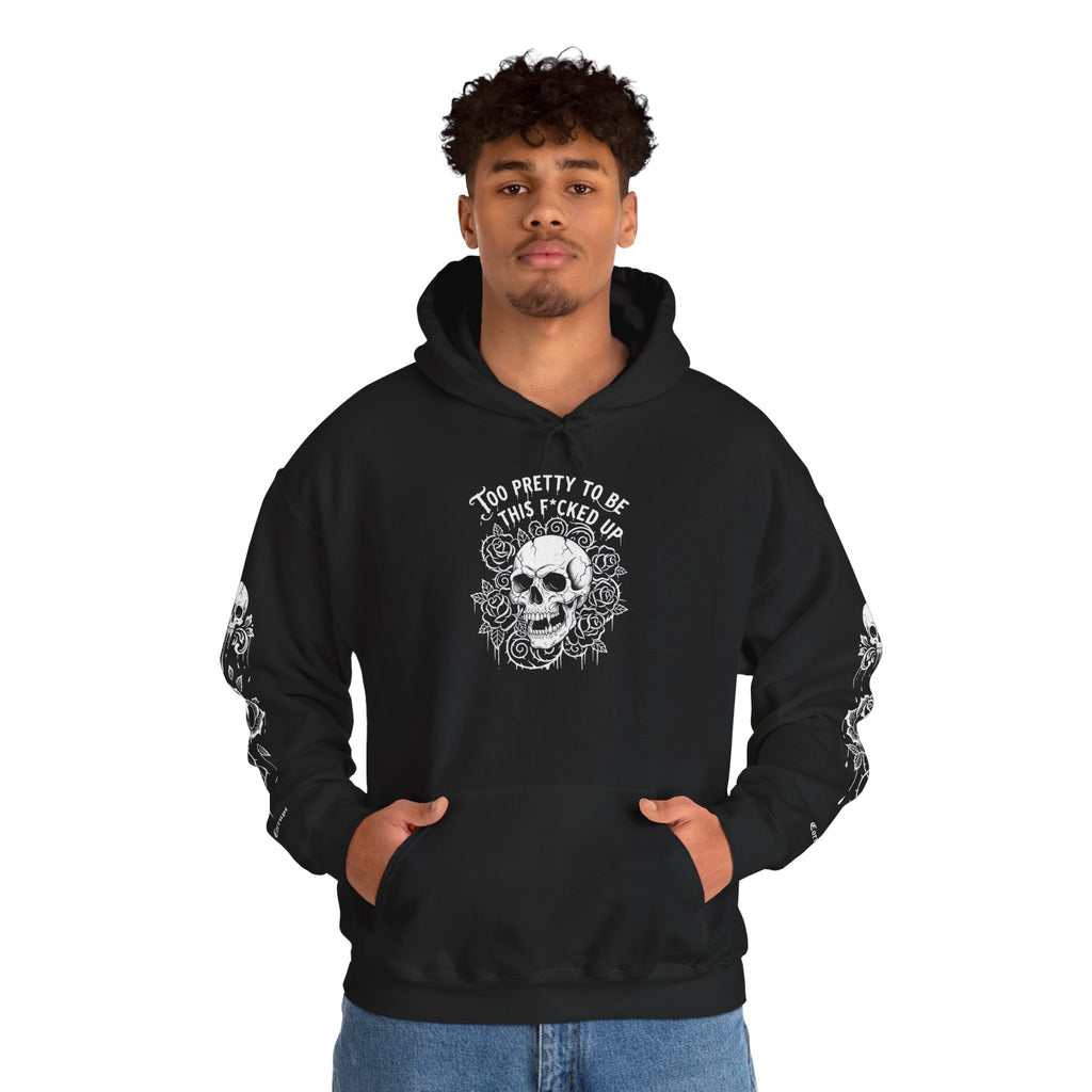 Skull & Roses Hoodie — "Too Pretty to Be This F*cked Up" Gothic Pullover