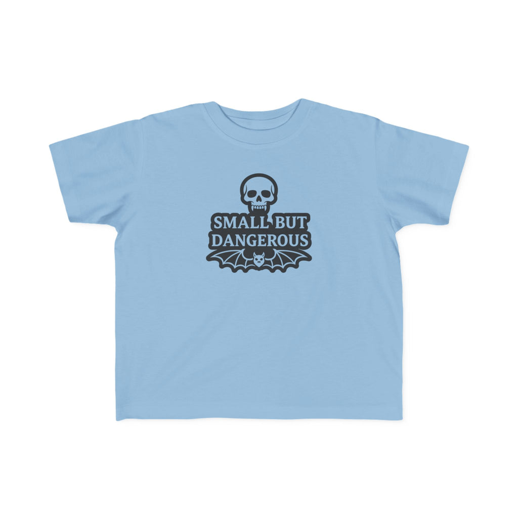 Small But Dangerous — Light Garment Toddler Tee